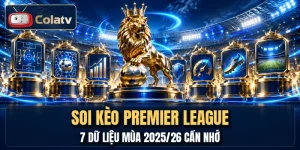 Soi Kèo Premier League - 7 Dữ Liệu Mùa 2025/26 Cần Nhớ